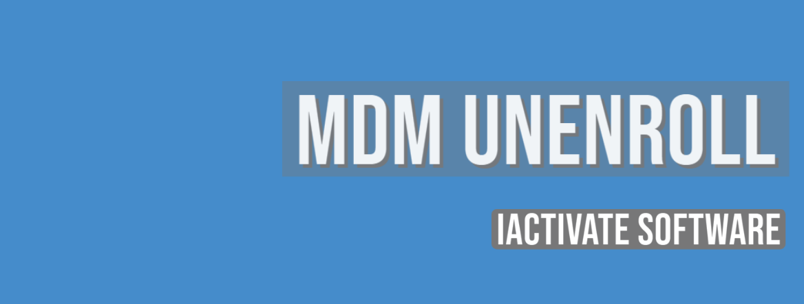 Solved: MDM Unenroller MDM Bypass Software service and unenroll your corporate-owned iPhone or iPad in minutes!
