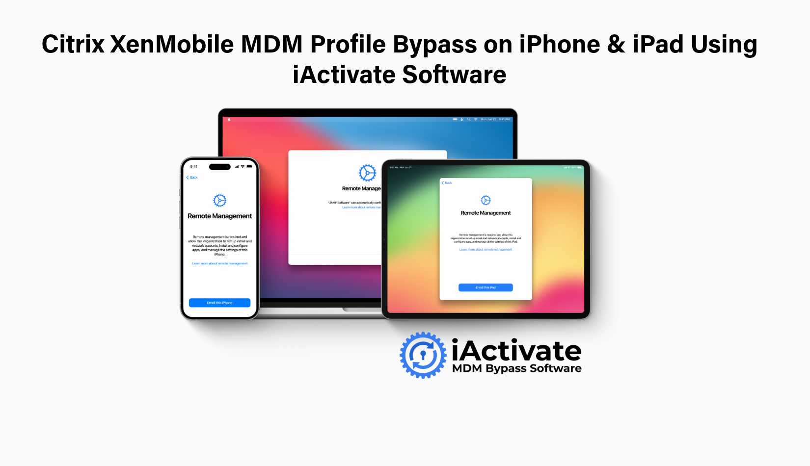 Citrix XenMobile MDM Profile Bypass on iPhone & iPad Using iActivate Software