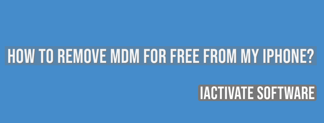 How to Remove MDM for Free from My iPhone? 